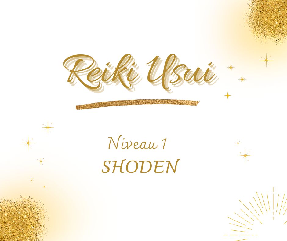 Reiki Usui niveau 1 Shoden - soins énergétiques et formations