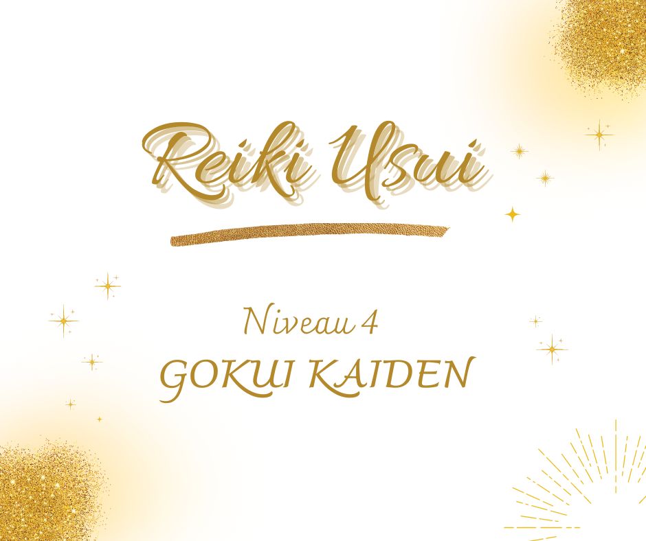 Reiki Usui niveau 4 Goku Kaiden - soins énergétiques et formations