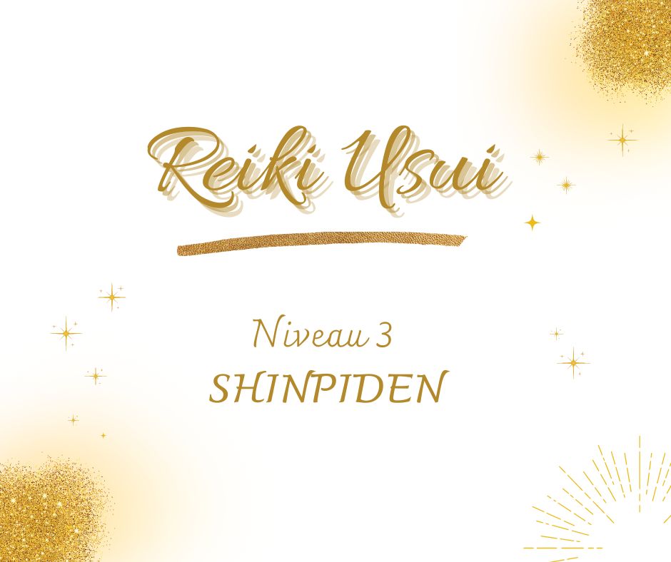 Reiki Usui niveau 3 Shinpiden - soins énergétiques et formations